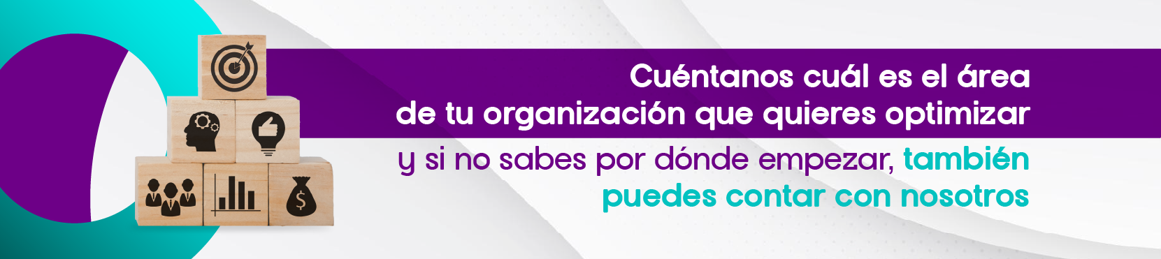 Cuéntanos cuál es el área de tu organización que quieres optimizar y si no sabes por dónde empezar, también puedes contar con nosotros